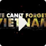 "We Cant Forget: Vietnam"